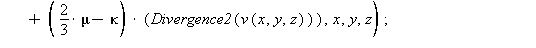 `τzz` := unapply(-2*mu*(D[3](vz))(x, y, z)+(2/3*mu-kappa)*Divergence2(v(x, y, z)), x, y, z); 1